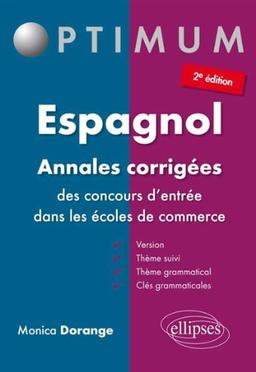 Espagnol : annales corrigées des concours d'entrée dans les écoles de commerce : version, thème suivi, thème grammatical, avec clés grammaticales