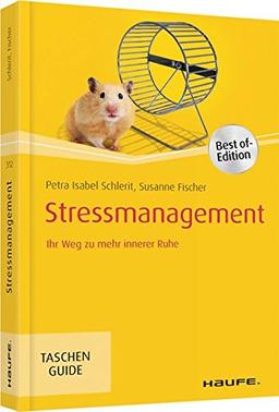 Stressmanagement: Ihr Weg zu mehr innerer Ruhe (Haufe TaschenGuide)