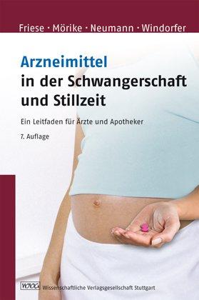 Arzneimittel in der Schwangerschaft und Stillzeit: Ein Leitfaden für Ärzte und Apotheker