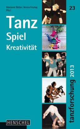 Tanz Spiel Kreativität: Tanzforschung 2013