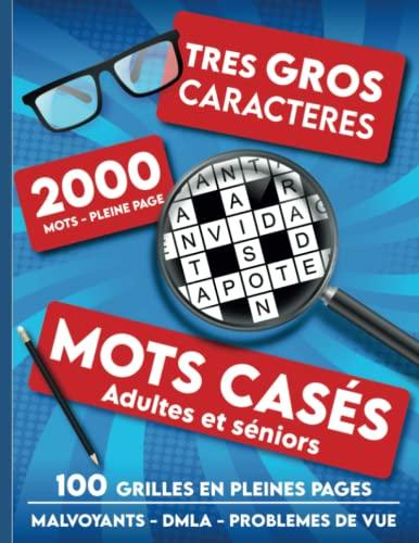 Mots casés adultes et séniors - 2000 mots - Très gros caractères - Malvoyants - DMLA - Problèmes de vue: 20 mots casés par grille - Grandes grilles en ... pour personnes âgées à Noel ou anniversaire