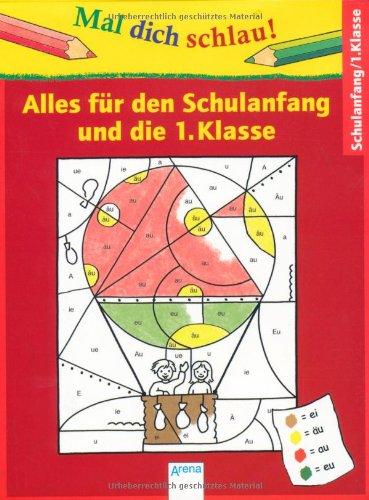 Mal dich schlau! Alles für den Schulanfang und die 1. Klasse: Sonderband