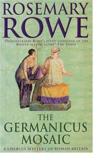 The Germanicus Mosaic (Libertus Mystery of Roman Britain)