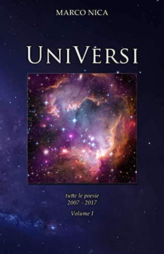 UniVersi: Tutte le poesie 2007-2018 (COLLECTIO, Band 1)