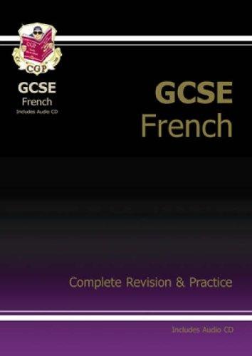 GCSE French Complete Revision & Practice with Audio CD: Complete Revision and Practice