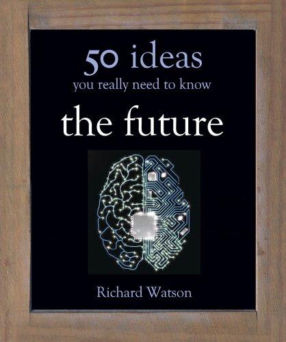 50 Ideas You Really Need to Know: The Future (50 Ideas You Really Need to Know Series)