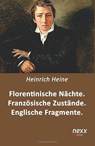 Florentinische Nächte. Französische Zustände. Englische Fragmente: Reiseberichte