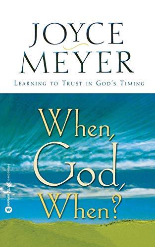 When, God, When?: Learning to Trust in God's Timing