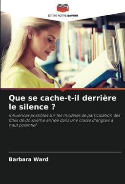 Que se cache-t-il derrière le silence ?: Influences possibles sur les modèles de participation des filles de douzième année dans une classe d'anglais à haut potentiel