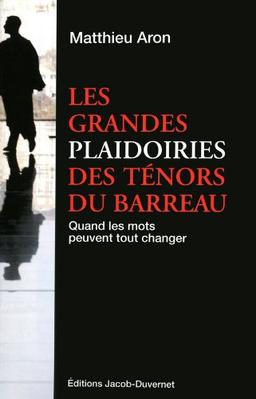 Les grandes plaidoiries des ténors du barreau : quand les mots peuvent tout changer