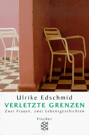 Verletzte Grenzen. Zwei Frauen, zwei Lebensgeschichten.