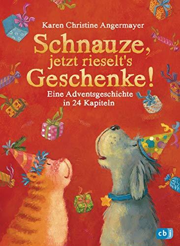 Schnauze, jetzt rieselt's Geschenke: Eine Adventsgeschichte in 24 Kapiteln (Die Schnauze-Reihe, Band 6)