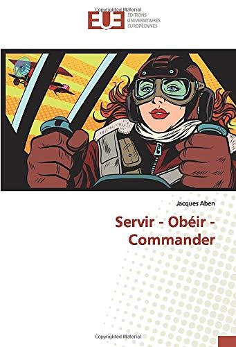 Servir : Obéir : Commander