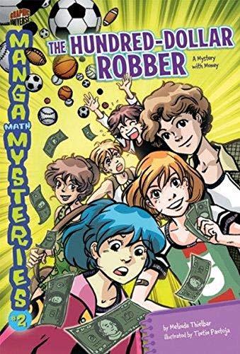 The Hundred-Dollar Robber: A Mystery with Money (Manga Math Mysteries, Band 2)