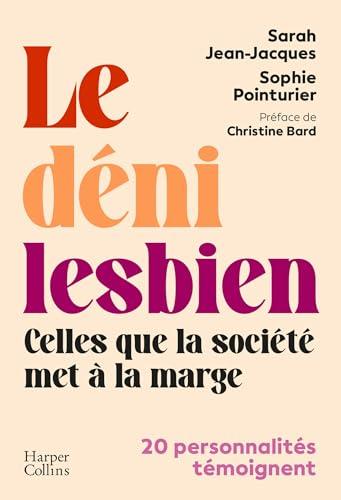 Le déni lesbien : celles que la société met à la marge : 20 personnalités témoignent