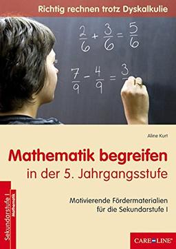 Mathematik begreifen: in der 5. Jahrgangsstufe Motivierende Fördermaterialien für die Sekundarstufe I