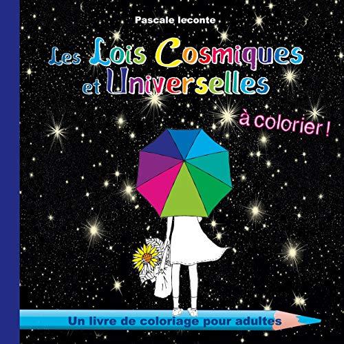 Les Lois Cosmiques et Universelles à colorier : 49 coloriages pour adultes