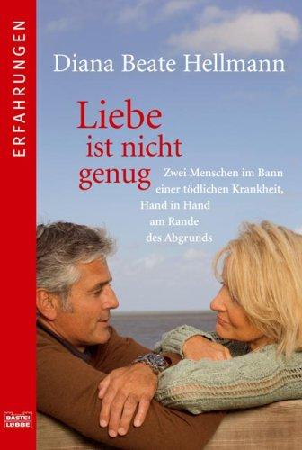 Liebe ist nicht genug. Zwei Menschen im Bann einer tödlichen Krankheit. Hand in Hand am Rande des Abgrunds