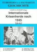 Geschichte, Internationale Krisenherde nach 1945: Stundenbilder für die Sekundarstufe. Stundenskizzen - Tafelbilder - Arbeitsblätter - Folienvorlagen