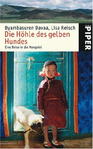 Die Höhle des gelben Hundes: Eine Reise in die Mongolei