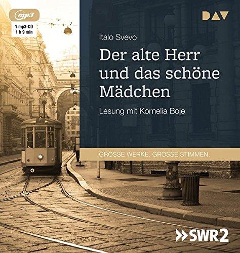 Der alte Herr und das schöne Mädchen: Lesung mit Kornelia Boje (1 mp3-CD)