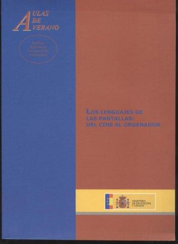 Los lenguajes de las pantallas: del cine al ordenador (Aulas de Verano. Serie: Humanidades)