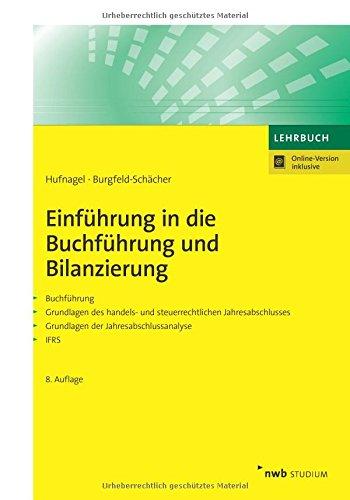 Einführung in die Buchführung und Bilanzierung: Buchführung. Grundlagen des handels- und steuerrechtlichen Jahresabschlusses. Grundlagen der ... IFRS. (NWB Studium Betriebswirtschaft)