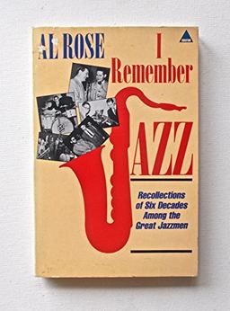 I Remember Jazz: Recollections of Six Decades Among the Great Jazzmen