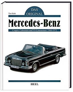 Das Original: Mercedes-Benz Coupés, Cabriolets & V8-Limousinen. 1960-1972