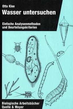 Wasser untersuchen. Einfache Analysenmethoden und Beurteilungskriterien