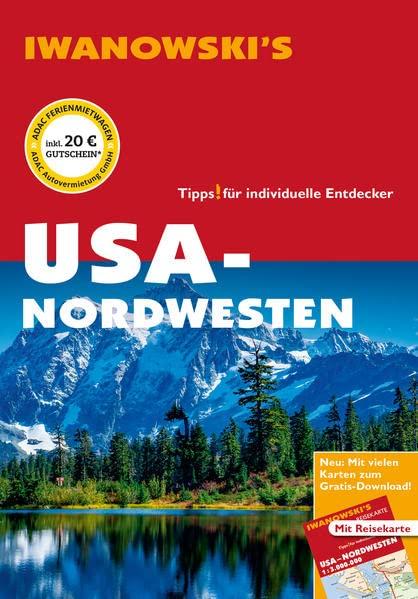 USA-Nordwesten - Reiseführer von Iwanowski: Individualreiseführer mit Extra-Reisekarte und Karten-Download (Reisehandbuch)