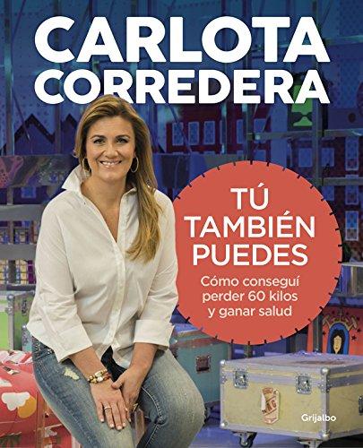 Tú también puedes : cómo conseguí perder 60 kilos y ganar salud (Ocio y entretenimiento)