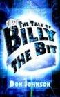 The Tale of Billy the Bit