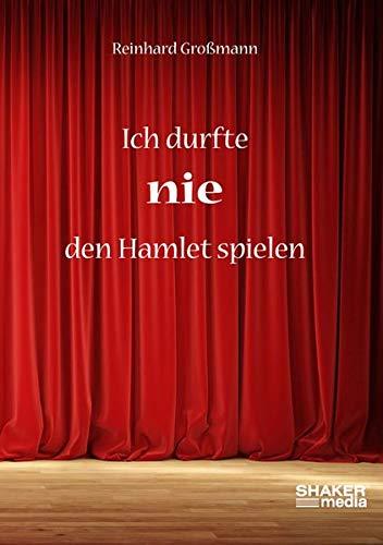 Ich durfte nie den Hamlet spielen