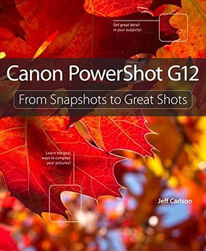 Canon PowerShot G12 (From Snapshots to Great Shots)