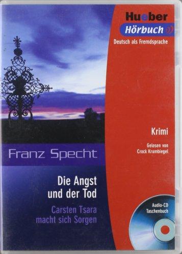 Die Angst und der Tod: Carsten Tsara macht sich Sorgen.Deutsch als Fremdsprache / Box: Leseheft mit Audio-CD