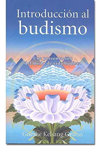 Introduccion Al Budismo (Introduction to Buddhism): Una Presentacion del Modo de Vida Budista