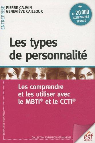 Les types de personnalité : les comprendre et les utiliser avec le MBTI et le CCTI