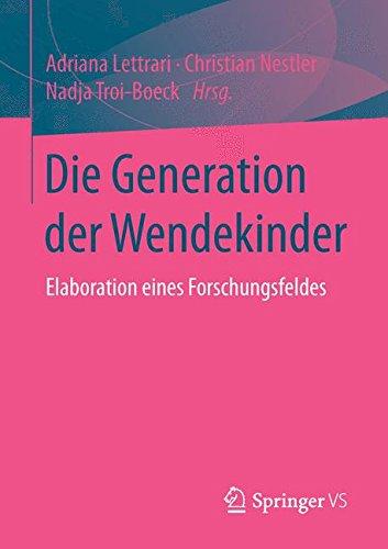 Die Generation der Wendekinder: Elaboration eines Forschungsfeldes