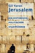 Jerusalem: Ein historisch-politischer Stadtführer