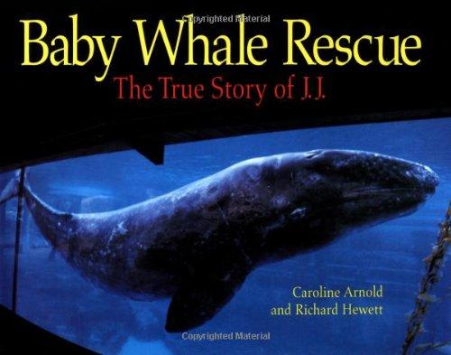 Baby Whale Rescue: The True Story of J. J.