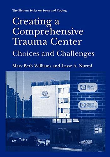 Creating a Comprehensive Trauma Center: Choices and Challenges (Springer Series on Stress and Coping)