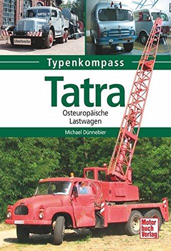 Tatra: Osteuropäische Lastwagen (Typenkompass)