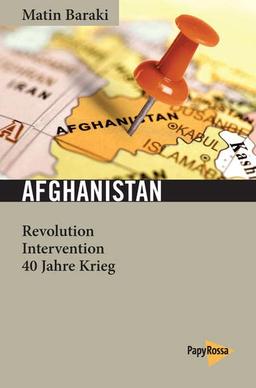 Afghanistan: Revolution, Intervention, 40 Jahre Krieg (Neue Kleine Bibliothek)