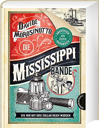 Die Mississippi-Bande: Wie wir mit drei Dollar reich wurden | Mit Abenteuer-Handbuch