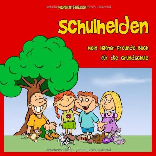 Schulhelden: Mein Hilfmir-Freunde-Buch für die Grundschule