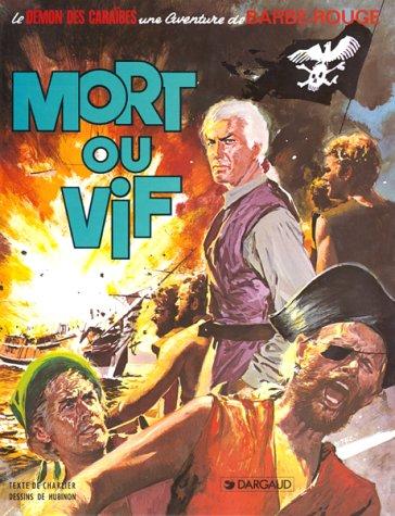 Une aventure de Barbe-Rouge. Vol. 10. Mort ou vif