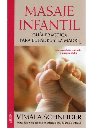 Masaje infantil : guía práctica para el padre y la madre (MADRE Y BEBÉ)