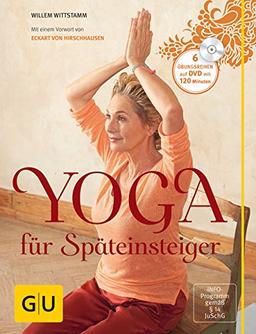 Yoga für Späteinsteiger (mit DVD) (GU Einzeltitel Gesundheit/Fitness/Alternativheilkunde)