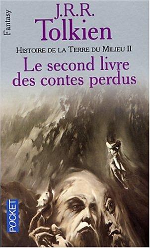 Histoire de la Terre du Milieu. Vol. 2. Le second livre des contes perdus